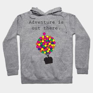 Adventure is out there Hoodie